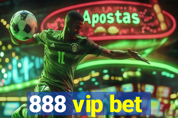 888 vip bet